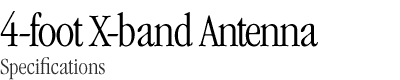 4-Foot X-band Radar Antenna Specifications